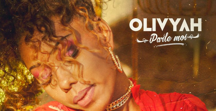 Olivyah – Parle moi