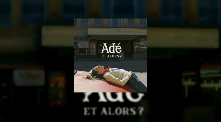 L’Album Et alors ? de Adé est disponible !