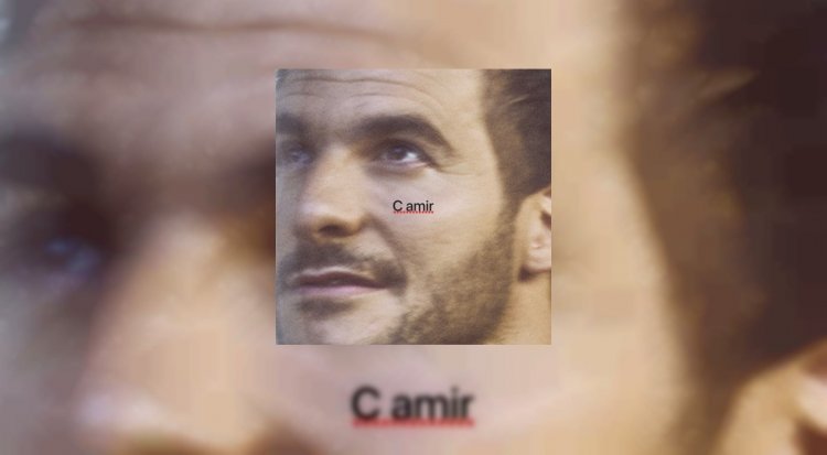 L’Album C amir de Amir disponible en pré-commande !