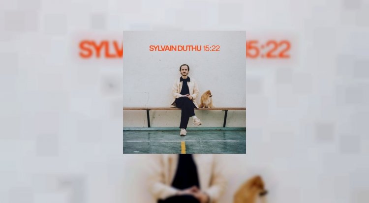 L’Album 15h22 de Sylvain Duthu est disponible !