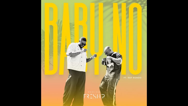 Monsieur FreshP feat Ref Rondo – Baby No