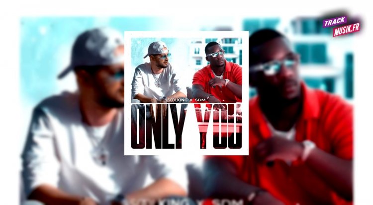 Ecoutez le MP3 “Only You - Soolking feat. SDM” en streaming sur TrackMusik