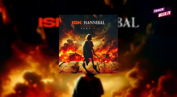 L’EP “Hannibal Part.2” de Isk est disponible !